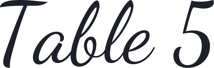 Table 5 in Dancing Script lettering for a wedding table sign